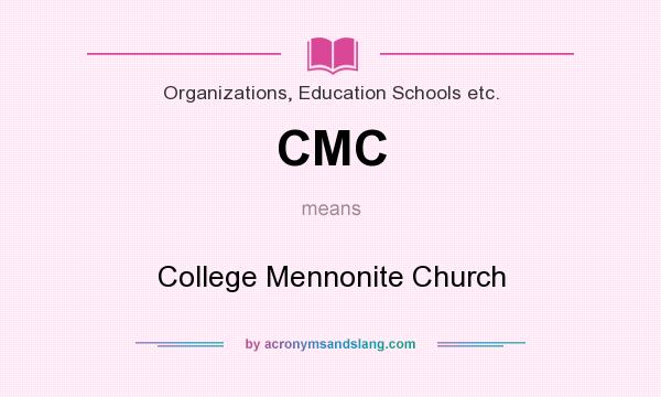 What does CMC mean? It stands for College Mennonite Church