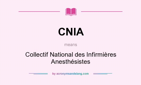 What does CNIA mean? It stands for Collectif National des Infirmières Anesthésistes