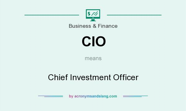 What does CIO mean? It stands for Chief Investment Officer