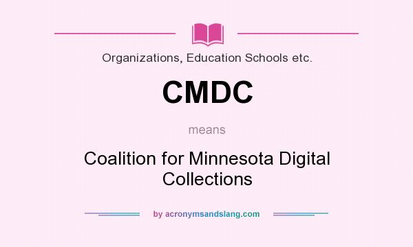 What does CMDC mean? It stands for Coalition for Minnesota Digital Collections
