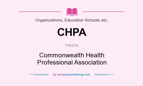 What does CHPA mean? It stands for Commonwealth Health Professional Association