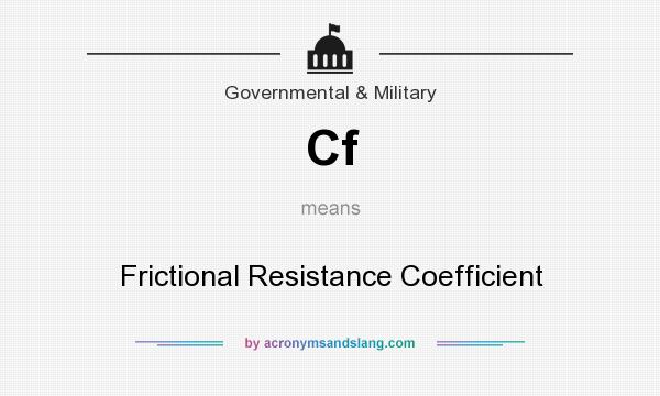 What does Cf mean? It stands for Frictional Resistance Coefficient