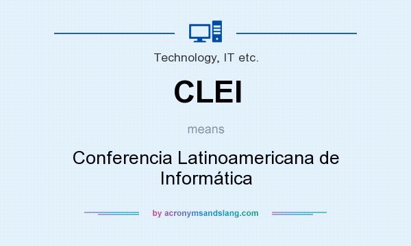 What does CLEI mean? It stands for Conferencia Latinoamericana de Informática