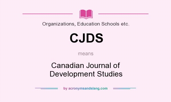 What does CJDS mean? It stands for Canadian Journal of Development Studies