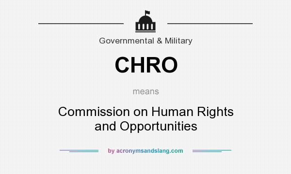 What does CHRO mean? It stands for Commission on Human Rights and Opportunities