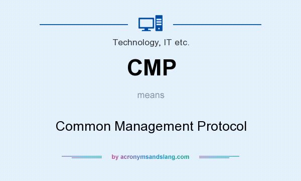 What does CMP mean? It stands for Common Management Protocol