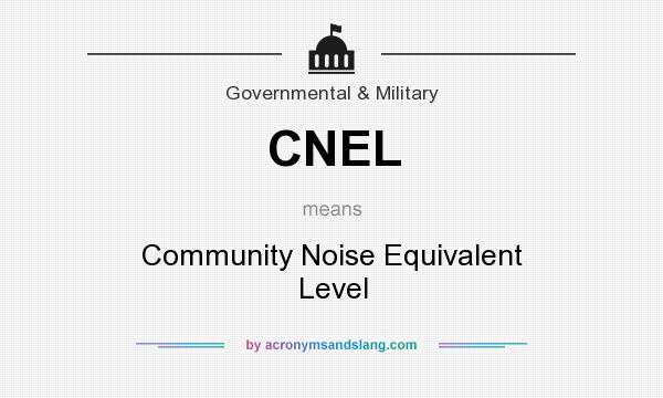 What does CNEL mean? It stands for Community Noise Equivalent Level