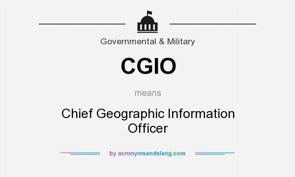 What does CGIO mean? It stands for Chief Geographic Information Officer