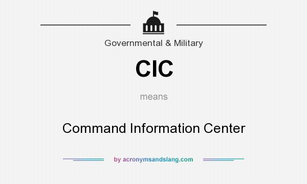 What does CIC mean? It stands for Command Information Center