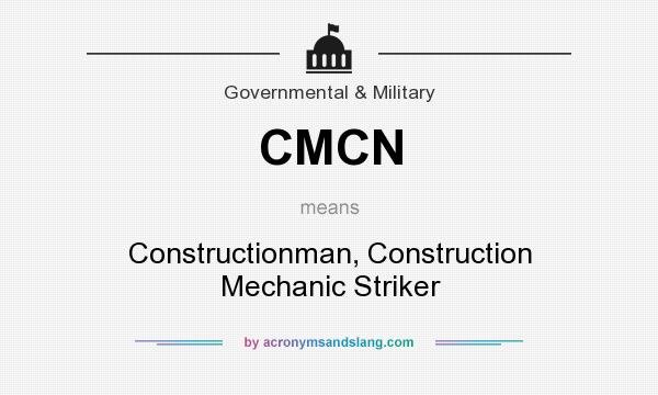 What does CMCN mean? It stands for Constructionman, Construction Mechanic Striker