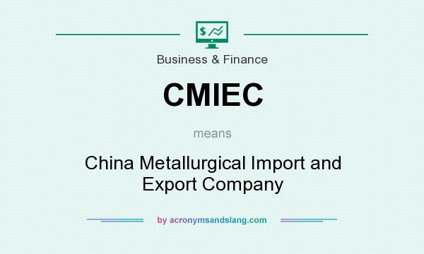 What does CMIEC mean? It stands for China Metallurgical Import and Export Company