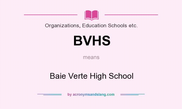 What does BVHS mean? It stands for Baie Verte High School