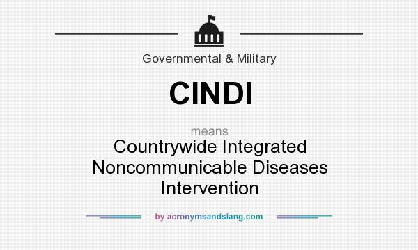 What does CINDI mean? It stands for Countrywide Integrated Noncommunicable Diseases Intervention