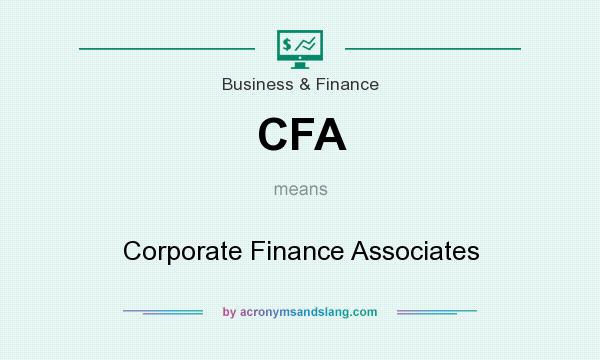 What does CFA mean? It stands for Corporate Finance Associates