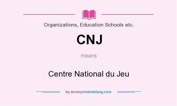 What does CNJ mean? It stands for Centre National du Jeu