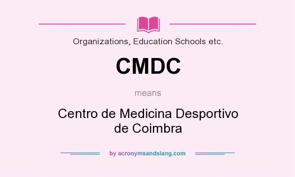 What does CMDC mean? It stands for Centro de Medicina Desportivo de Coimbra