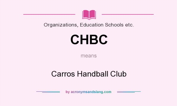 What does CHBC mean? It stands for Carros Handball Club