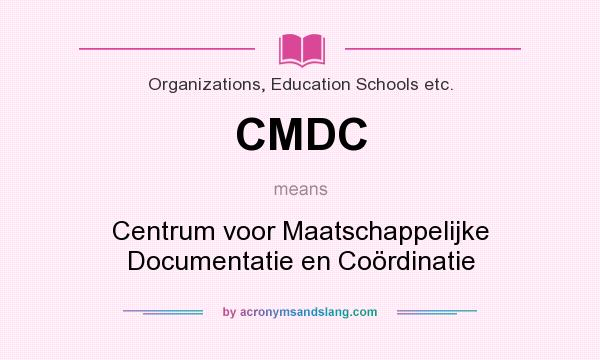 What does CMDC mean? It stands for Centrum voor Maatschappelijke Documentatie en Coördinatie