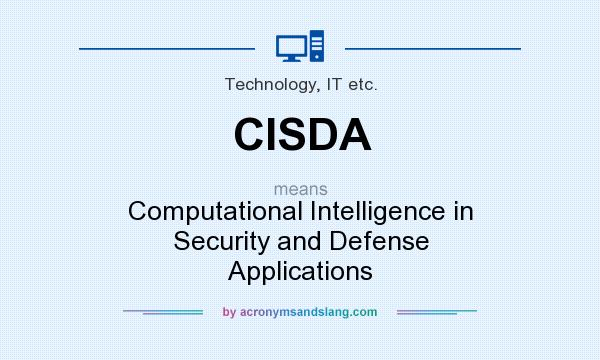What does CISDA mean? It stands for Computational Intelligence in Security and Defense Applications