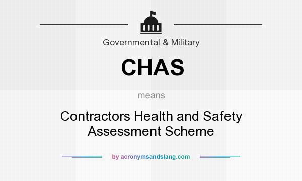 What does CHAS mean? It stands for Contractors Health and Safety Assessment Scheme