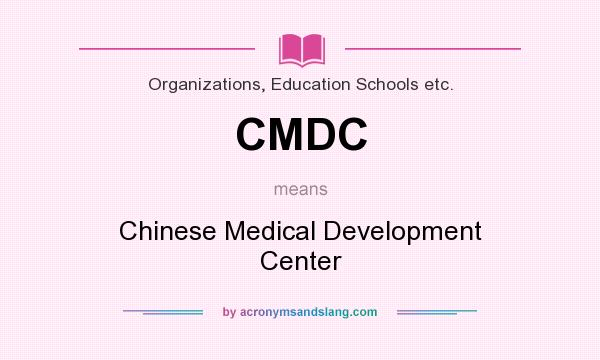 What does CMDC mean? It stands for Chinese Medical Development Center