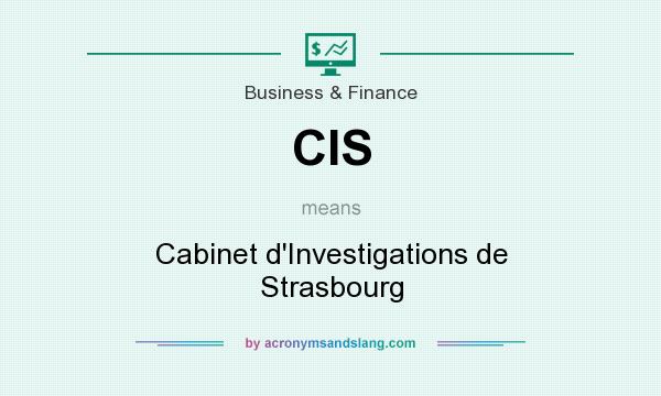 What does CIS mean? It stands for Cabinet d`Investigations de Strasbourg