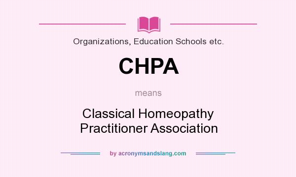 What does CHPA mean? It stands for Classical Homeopathy Practitioner Association