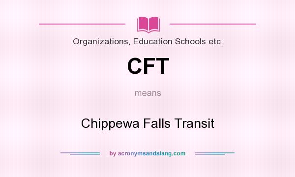 What does CFT mean? It stands for Chippewa Falls Transit
