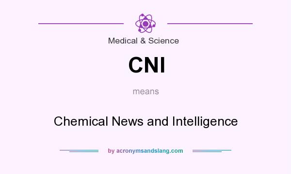 What does CNI mean? It stands for Chemical News and Intelligence