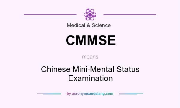 What does CMMSE mean? It stands for Chinese Mini-Mental Status Examination