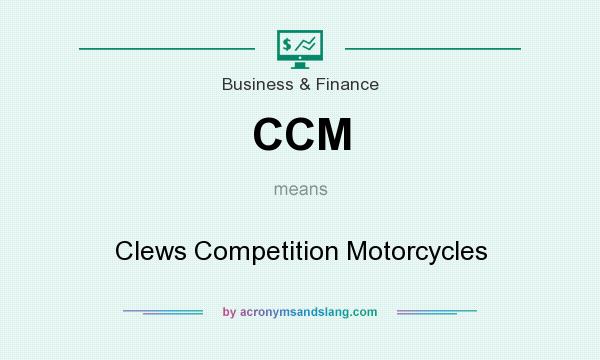What does CCM mean? It stands for Clews Competition Motorcycles