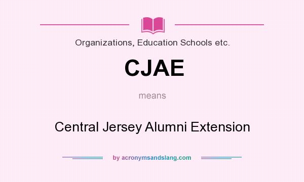 What does CJAE mean? It stands for Central Jersey Alumni Extension