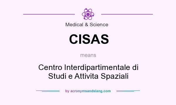 What does CISAS mean? It stands for Centro Interdipartimentale di Studi e Attivita Spaziali