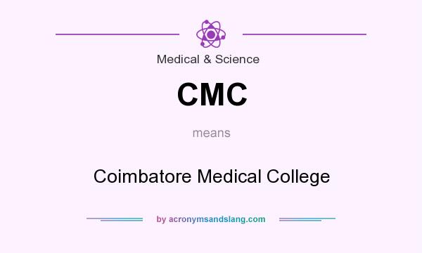 What does CMC mean? It stands for Coimbatore Medical College