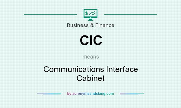 What does CIC mean? It stands for Communications Interface Cabinet