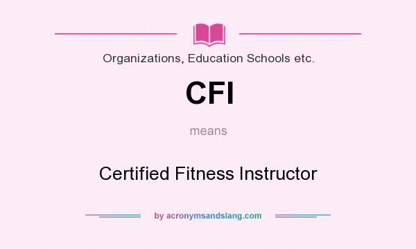 What does CFI mean? It stands for Certified Fitness Instructor