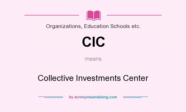 What does CIC mean? It stands for Collective Investments Center