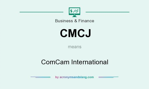 What does CMCJ mean? It stands for ComCam International