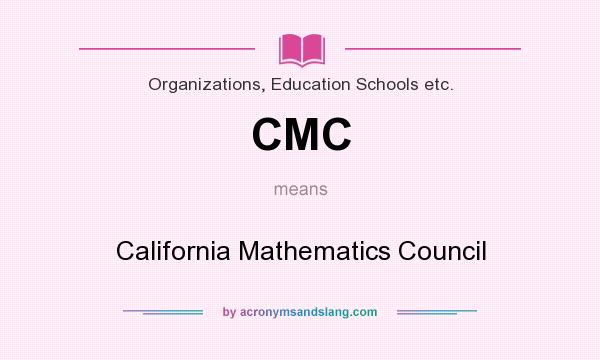 What does CMC mean? It stands for California Mathematics Council