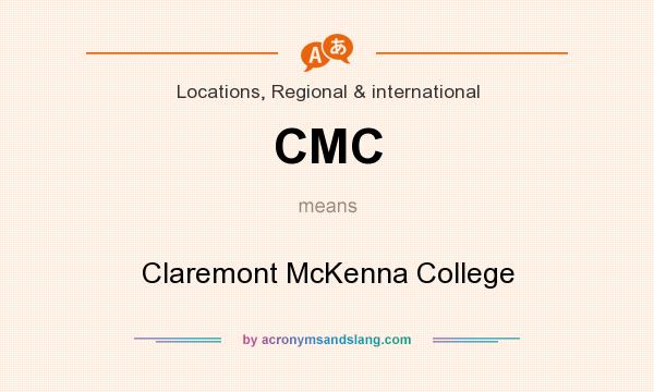 What does CMC mean? It stands for Claremont McKenna College