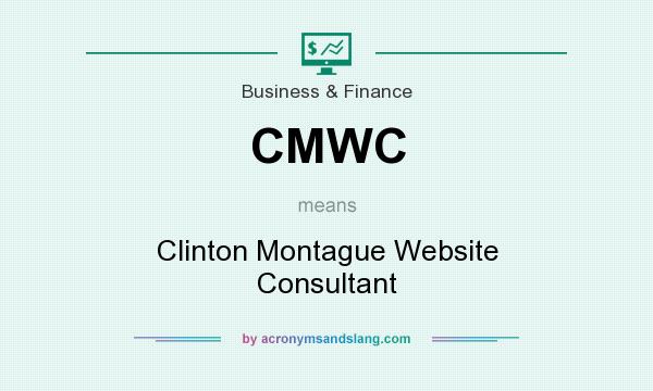 What does CMWC mean? It stands for Clinton Montague Website Consultant