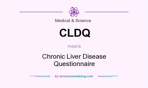 What does CLDQ mean? It stands for Chronic Liver Disease Questionnaire