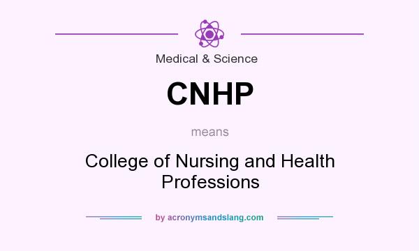 What does CNHP mean? It stands for College of Nursing and Health Professions