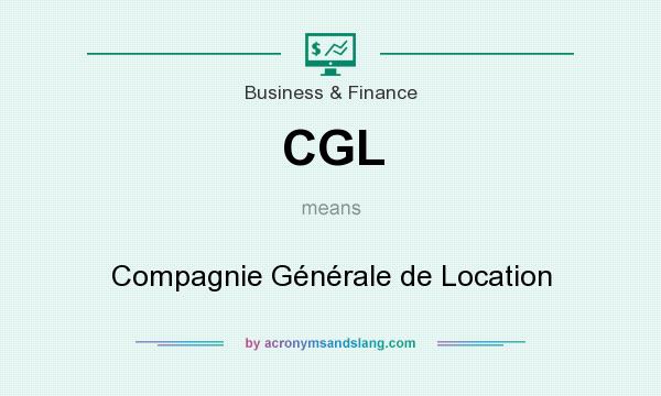 What does CGL mean? It stands for Compagnie Générale de Location