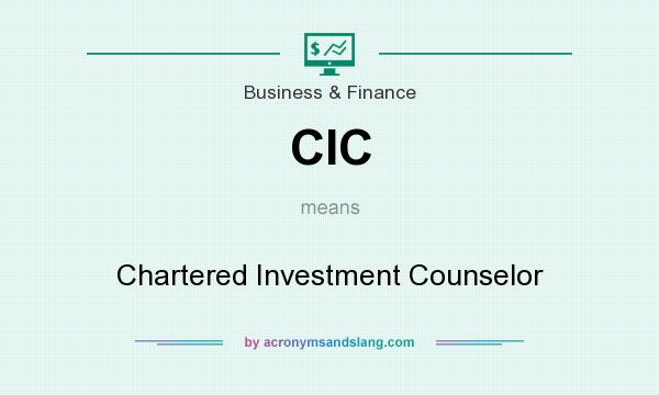 What does CIC mean? It stands for Chartered Investment Counselor