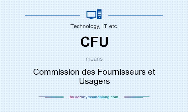 What does CFU mean? It stands for Commission des Fournisseurs et Usagers