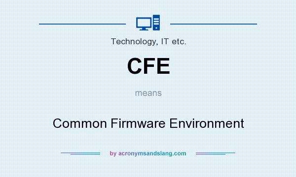 What does CFE mean? It stands for Common Firmware Environment