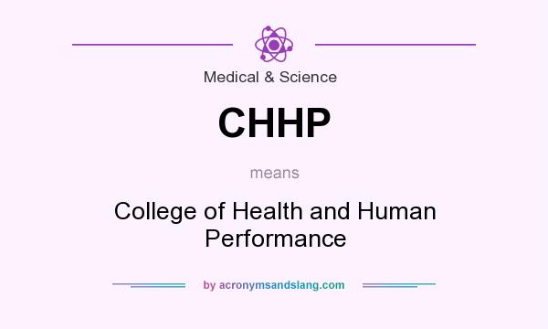 What does CHHP mean? It stands for College of Health and Human Performance