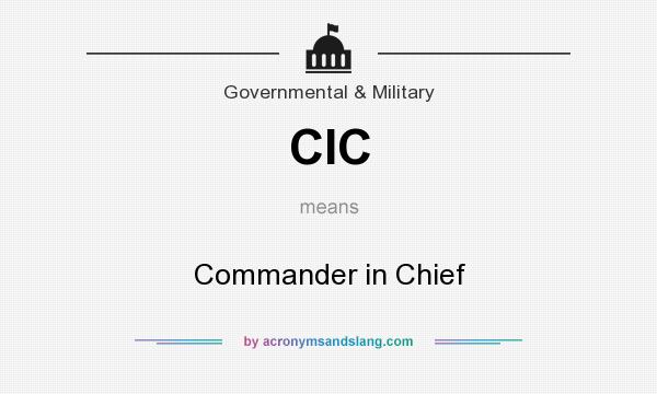 What does CIC mean? It stands for Commander in Chief