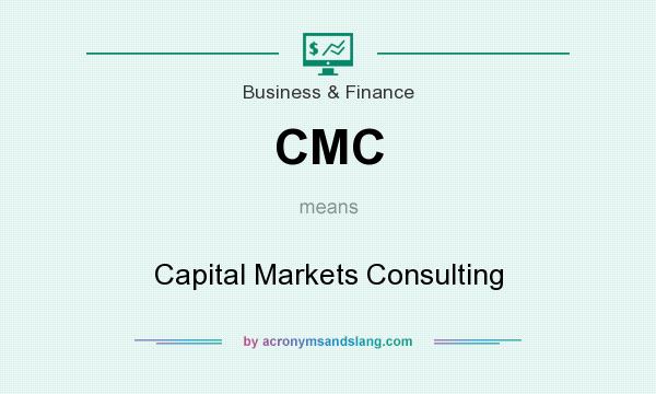 What does CMC mean? It stands for Capital Markets Consulting